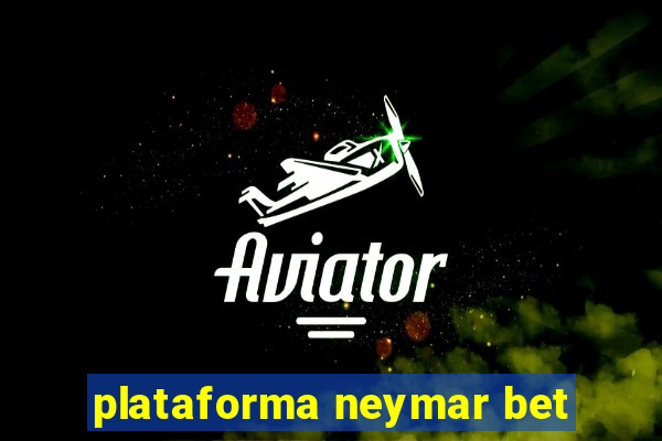 plataforma neymar bet