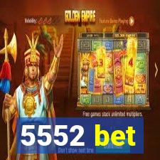 5552 bet