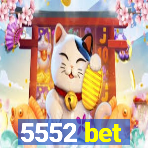 5552 bet