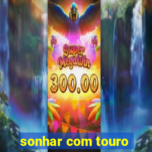 sonhar com touro