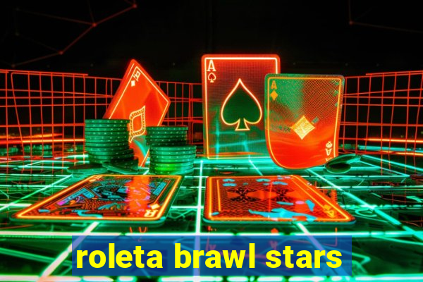 roleta brawl stars