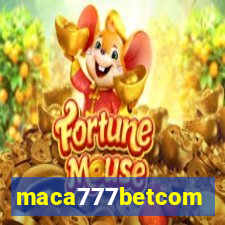 maca777betcom