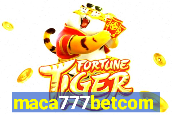 maca777betcom