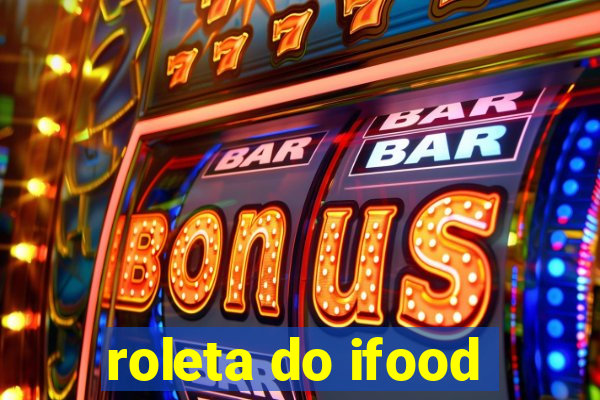 roleta do ifood