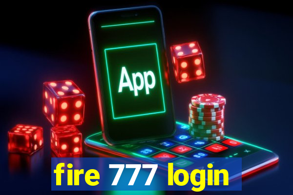 fire 777 login