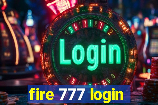 fire 777 login