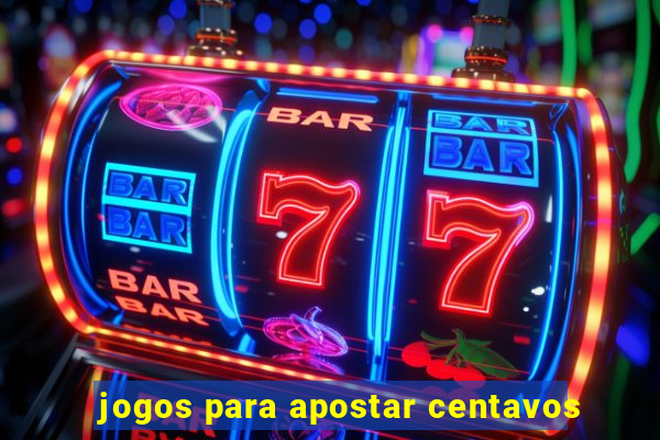 jogos para apostar centavos