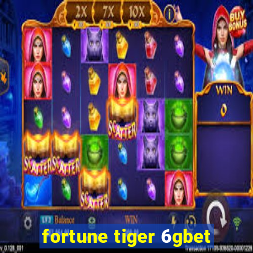 fortune tiger 6gbet