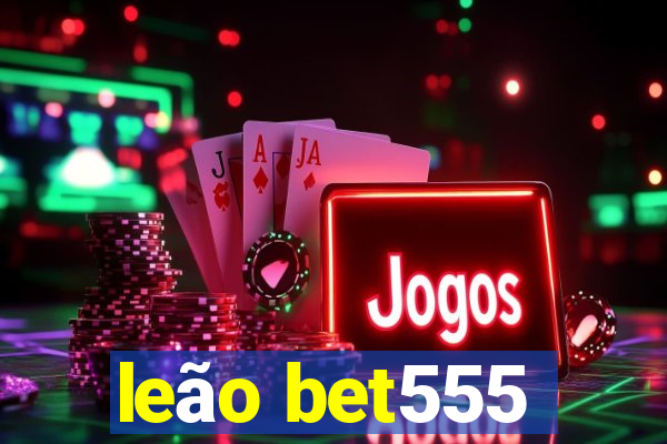 leão bet555