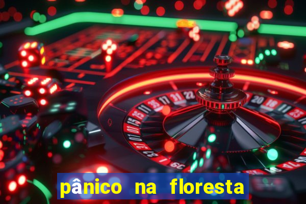 pânico na floresta 4 completo dublado mega filmes