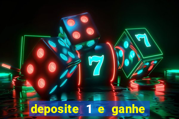 deposite 1 e ganhe 10 vai de bet