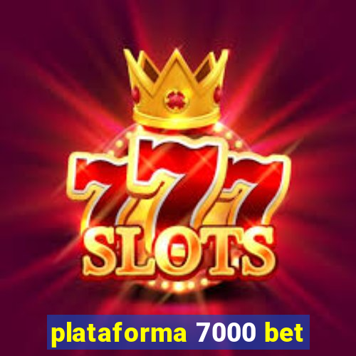 plataforma 7000 bet