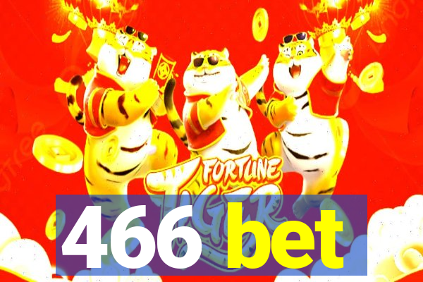 466 bet