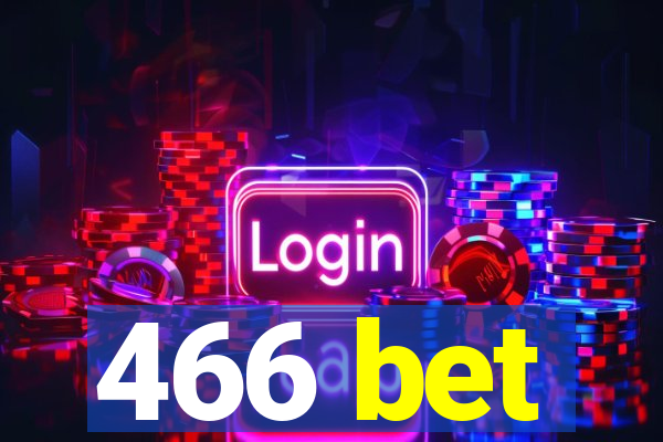 466 bet