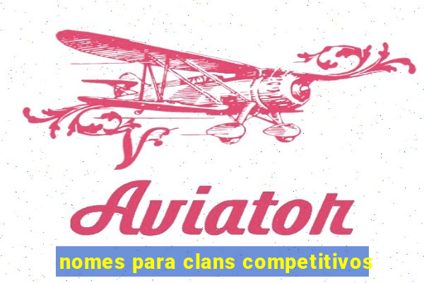 nomes para clans competitivos