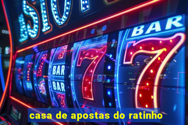 casa de apostas do ratinho