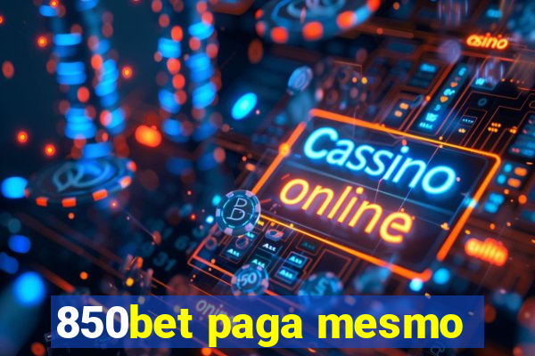 850bet paga mesmo