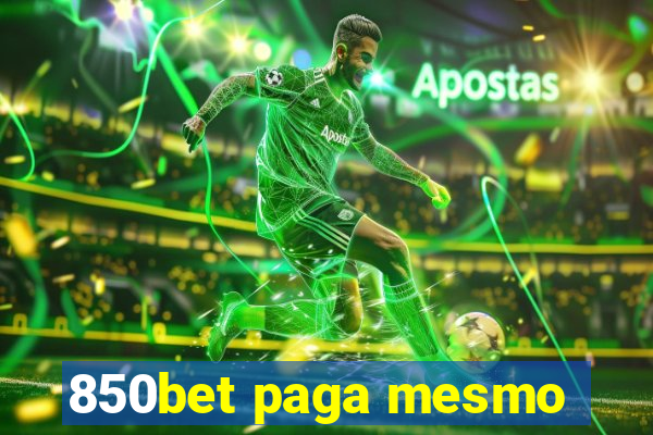 850bet paga mesmo