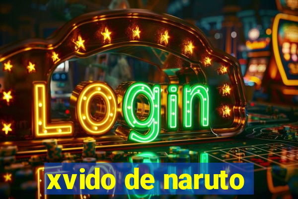 xvido de naruto