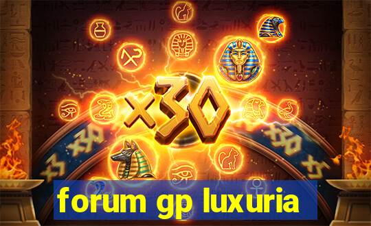 forum gp luxuria