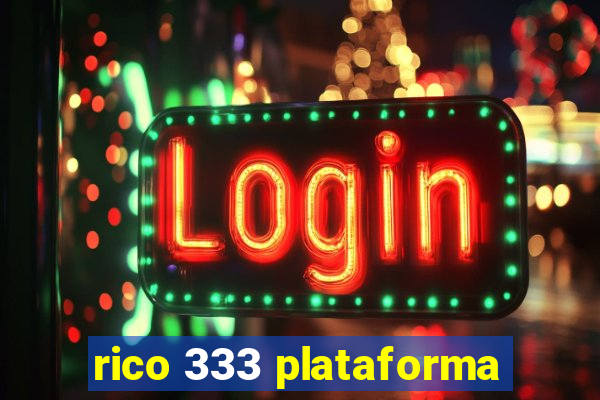 rico 333 plataforma