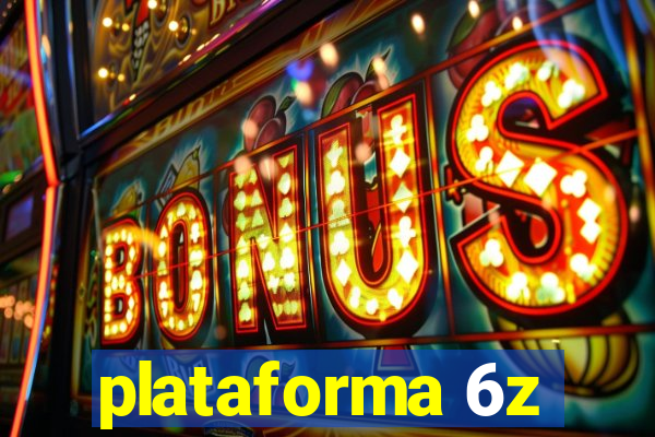 plataforma 6z