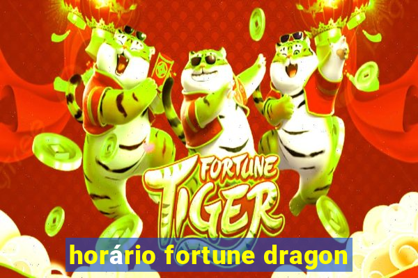 horário fortune dragon