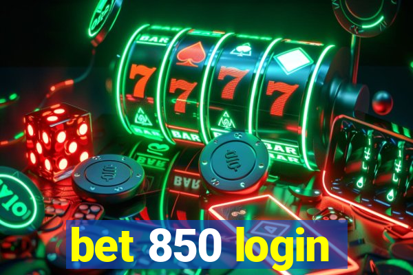 bet 850 login