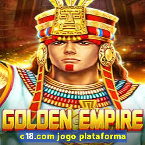 c18.com jogo plataforma