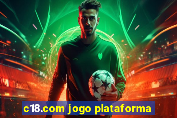 c18.com jogo plataforma