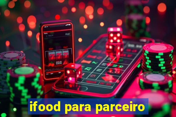 ifood para parceiro