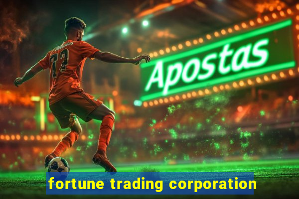 fortune trading corporation