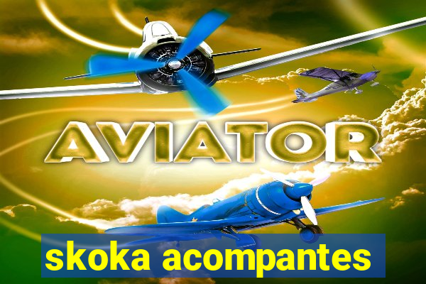 skoka acompantes