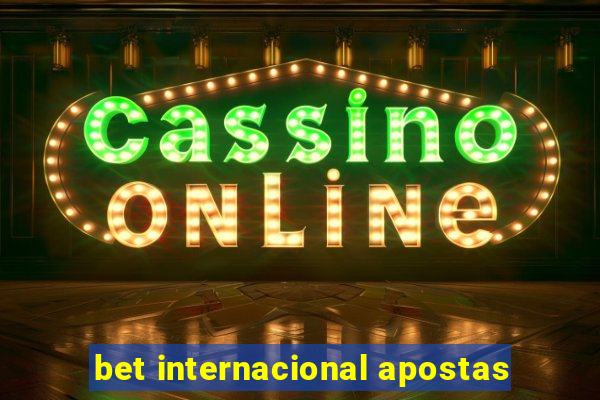 bet internacional apostas