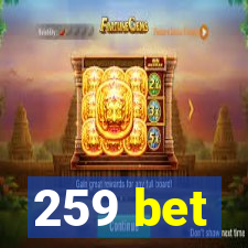 259 bet