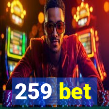 259 bet