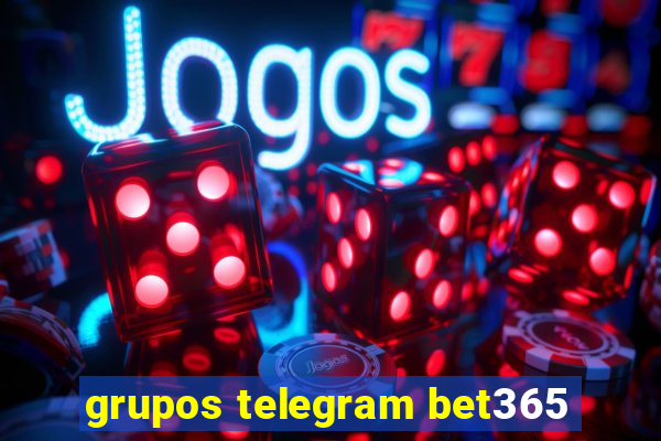 grupos telegram bet365