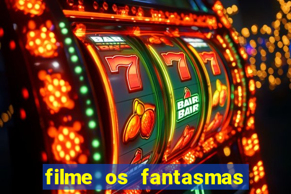 filme os fantasmas de scrooge