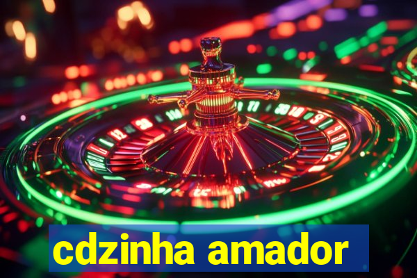 cdzinha amador