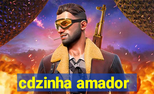 cdzinha amador