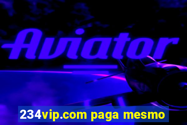 234vip.com paga mesmo