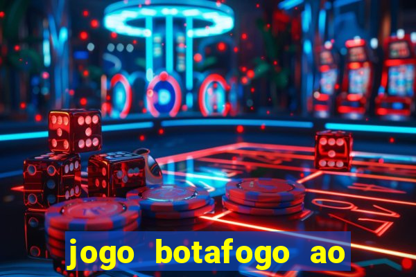 jogo botafogo ao vivo hd