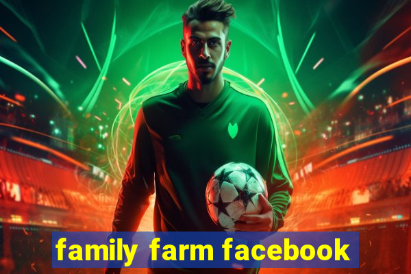 family farm facebook