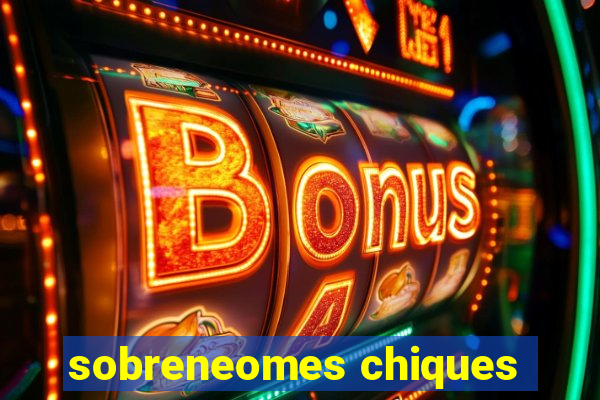 sobreneomes chiques