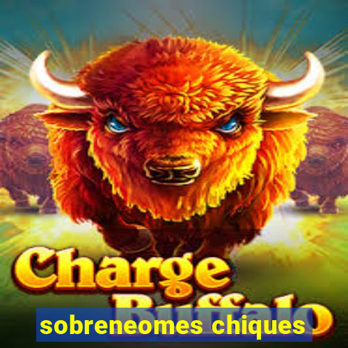 sobreneomes chiques