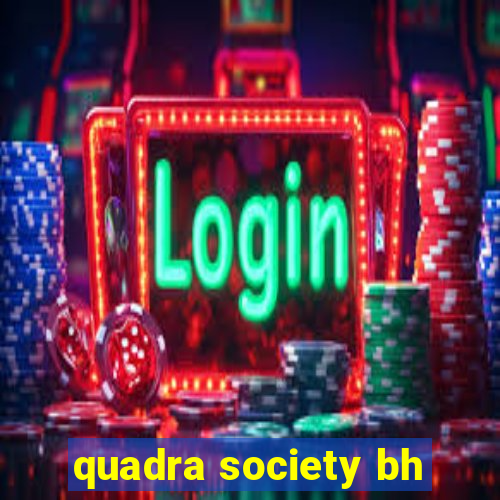 quadra society bh