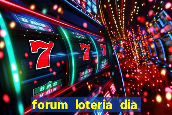 forum loteria dia de sorte