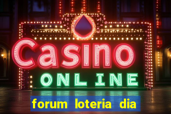 forum loteria dia de sorte