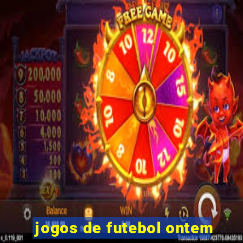 jogos de futebol ontem