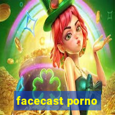 facecast porno